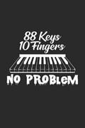88 Keys 10 fingers no problem | Piano Notebooks | 