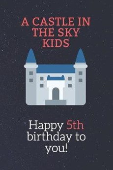 Happy 5th birthday gifts for kids! - A Castle in the Sky Kids Notebook