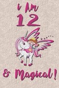 I am 12 & Magical! NoteBook | I Am 12 Publishing | 