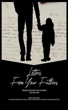 Letters from your Fathers: Things We Want You to Know