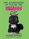 The Adventures of Chloe the YAAASSS Cat | Juleen Barnes | 
