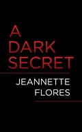 A Dark Secret | Jeannette Flores | 