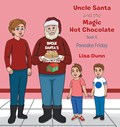 Uncle Santa and The Magic Hot Chocolate | Dunn Lisa Dunn | 