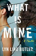 What Is Mine | Lyn Liao Butler | 