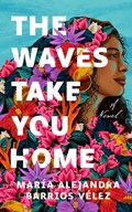 The Waves Take You Home | Maria Alejandra Barrios Velez | 