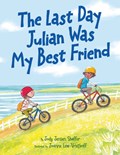 The Last Day Julian Was My Best Friend | Jody Jensen Shaffer | 