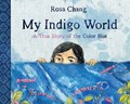 My Indigo World | Rosa Chang | 