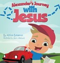 Alexander's Journey with Jesus | Ashton Bohannon | 