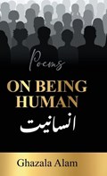 On Being Human | Ghazala Alam | 