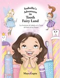 Isabella's Adventures in Tooth Fairy Land | Maya Gupta | 