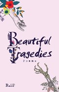 Beautiful Tragedies | Rooshina Sanei | 