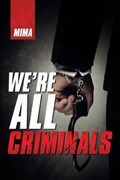 We'Re All Criminals | Mima | 