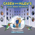 Casey and Kiley's Outer Space Adventure | Mike Keenan | 
