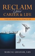 Reclaim Your Career & Life | Marcal Graham Edd | 