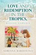 Love and Redemption in the Tropics, | Adriana Bardolino | 