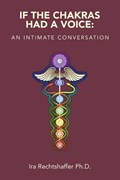If the Chakras Had a Voice | Ira Rechtshaffer | 