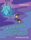 Sarah K. Lilythe and the Dream Fairy Lantern | Rj Cole | 