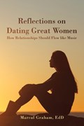 Reflections on Dating Great Women | Marcal Graham Edd | 