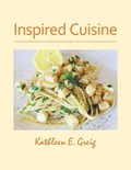 Inspired Cuisine | Kathleen E. Greig | 