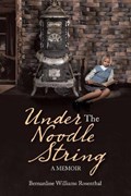 Under the Noodle String | Bernardine Williams Rosenthal | 
