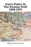 Iran's Policy in the Persian Gulf | Majid Roshangar | 