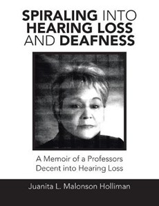 Spiraling into Hearing Loss and Deafness
