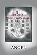 Life of a Mental Health Worker | Angel | 