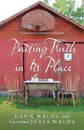 Putting Truth in Its Place | Dawn Walda ; Julia Walda | 