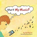 What If My Music? | Joel Barron | 