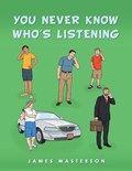 You Never Know Who's Listening | James Masterson | 