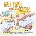 Ish Fish and the Wish | Lorena Burnett | 