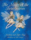 The Magic of the Twin Fairies | Faye, Madison ; Faye, Tyler | 