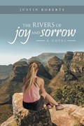 The Rivers of Joy and Sorrow | Justin Roberts | 
