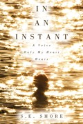 In An Instant | S. E. Shore | 