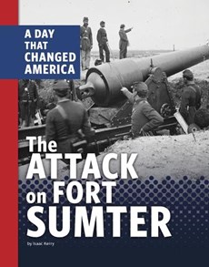The Attack on Fort Sumter: A Day That Changed America