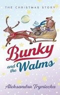 Bunky and the Walms | Aleksandra Tryniecka | 