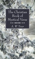 The Christian Book of Mystical Verse | A W Tozer | 