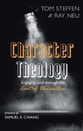Character Theology | Tom Steffen ; Ray Neu | 