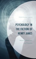 Psychology in the Fiction of Henry James | Teckyoung Kwon | 