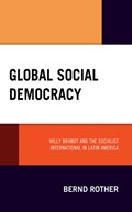 Global Social Democracy | Bernd Rother | 