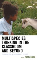 Multispecies Thinking in the Classroom and Beyond | Patty Born | 