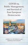 COVID-19, Public Management, and Survival of East European Democracies | James W. Peterson ; Bonnie Peterson | 