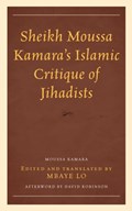 Sheikh Moussa Kamara’s Islamic Critique of Jihadists | Moussa Kamara | 