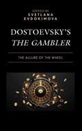 Dostoevsky's the Gambler | Svetlana Evdokimova | 