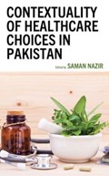 Contextuality of Healthcare Choices in Pakistan | Saman Nazir | 
