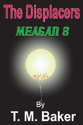 The Displacers: Meagan 3 | T.M. Baker | 