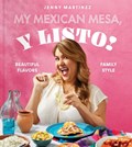 My Mexican Mesa, Y Listo! | Jenny Martinez | 