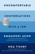 Uncomfortable Conversations with a Jew | Emmanuel Acho ; Noa Tishby | 