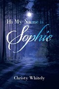 Hi My Name is Sophie | Christy Whitely | 