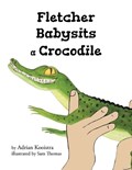Fletcher Babysits a Crocodile | Adrian Kooistra | 